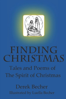 Finding Christmas : Tales And Poems Of The Spirit Of Christmas