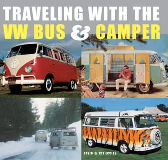 Traveling With the Vw Bus & Camper by David Eccles - Hardback