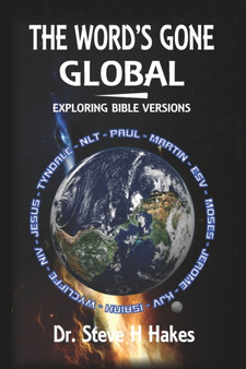 The Word's Gone Global : Exploring Bible Versions