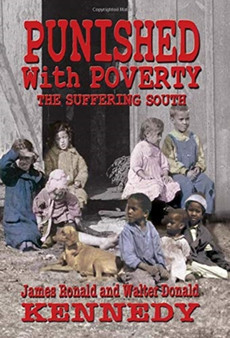 Punished With Poverty : The Suffering South - Prosperity to Poverty and the Continuing Struggle