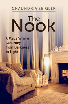 The Nook : A Place Where I Journey from Darkness to Light