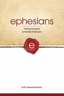 Ephesians : A 90-Day Devotional on the Book of Ephesians