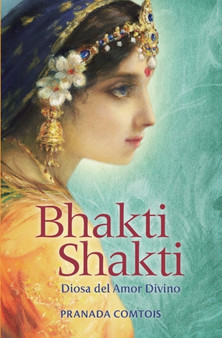 Bhakti Shakti : Diosa del Amor Divino