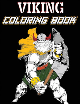 Viking Coloring Book : Warriors, Bersekers, Dragon Ships and More! Myth Coloring Book, Vikings History Coloring for Stress Relief and Relaxation by Isabella Hart - Paperback