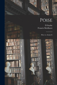 Poise : How to Attain It [microform]