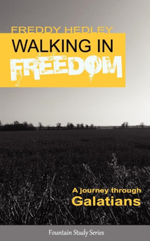 Walking in Freedom : A Journey Through Galatians