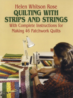 Quilting with Strips and Strings by H.W. Rose - Paperback