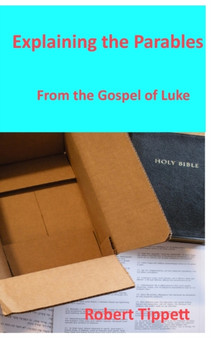 Explaining the Parables : From the Gospel of Luke