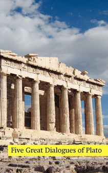 Five Great Dialogues of Plato : Euthyphro, Apology, Crito, Meno, Phaedo