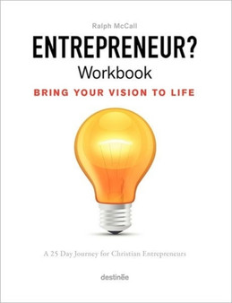 Entrepreneur? Workbook, Bring Your Vision to Life : A 25 Day Journey for Christian Entrepreneurs