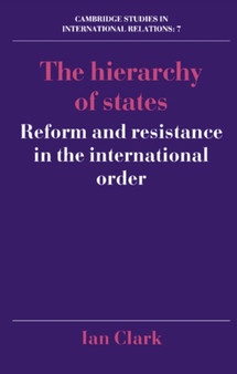 The Hierarchy of States : Reform and Resistance in the International Order