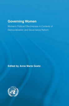 Governing Women : Women???s Political Effectiveness in Contexts of Democratization and Governance Reform