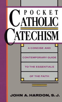 Pocket Catholic Catechism : A Concise and Contemporary Guide to the Essentials of the Faith