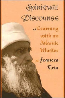 Spiritual Discourse : Learning with an Islamic Master