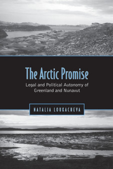 Arctic Promise : Legal and Political Autonomy of Greenland and Nunavut