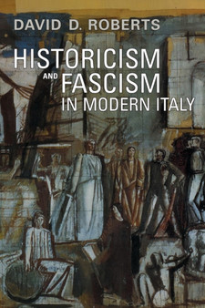 Historicism and Fascism in Modern Italy