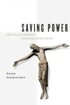 Saving Power : Theories of Atonement and Forms of the Church