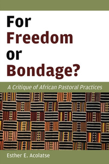 For Freedom or Bondage? : A Critique of African Pastoral Practices