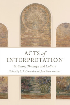 Acts of Interpretation : Scripture, Theology, and Culture