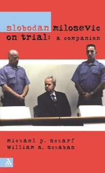 Slobodan Milosevic on Trial : A Companion