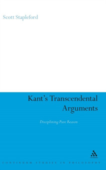Kant's Transcendental Arguments : Disciplining Pure Reason