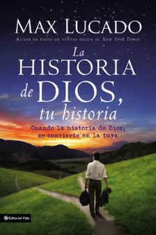La Historia de Dios, Tu Historia : Cuando la Historia de Dios, Se Convierte en la Tuya