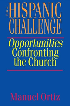The Hispanic Challenge : Opportunities Confronting the Church