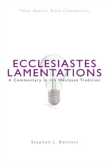Ecclesiastes/Lamentations : A Commentary in the Wesleyan Tradition