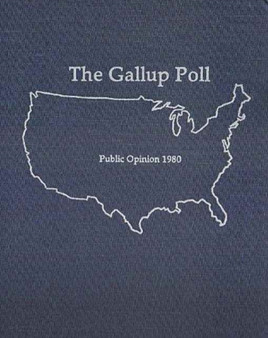 The 1980 Gallup Poll : Public Opinion