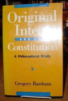 Original Intent and the Constitution : A Philosophical Study