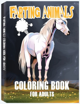 Farting Animals Coloring Book for Adults : A Hilarious Farting Coloring Book, Farting Animals, Farting Gag Gifts by Rfza - Paperback