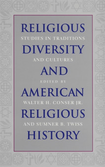 Religious Diversity and American Religious History : Studies in Traditions and Cultures