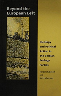 Beyond the European Left : Ideology and Political Action in the Belgian Ecology