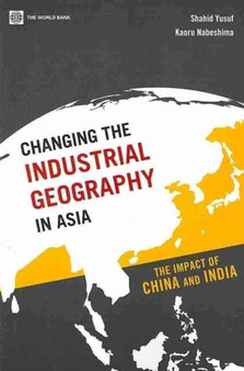 Changing the Industrial Geography in Asia : The Impact of China and India