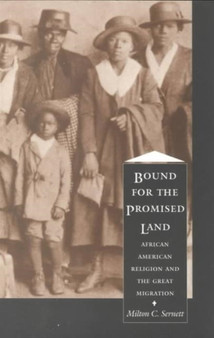 Bound For the Promised Land : African American Religion and the Great Migration