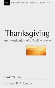 Thanksgiving : An Investigation Of A Pauline Theme