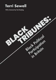 Black Tribunes : Black Political Participation in Britain