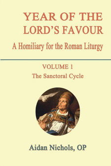Year of the Lord's Favour : A Homily for the Roman Liturgy Sanctoral Cycle v. 1