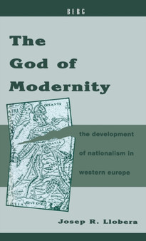 The God of Modernity : The Development of Nationalism in Western Europe
