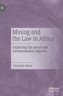 Mining and the Law in Africa : Exploring the social and environmental impacts
