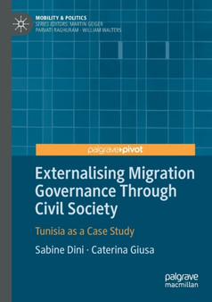Externalising Migration Governance Through Civil Society : Tunisia as a Case Study