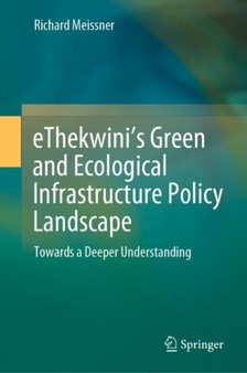 eThekwini's Green and Ecological Infrastructure Policy Landscape : Towards a Deeper Understanding