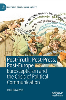 Post-Truth, Post-Press, Post-Europe : Euroscepticism and the Crisis of Political Communication