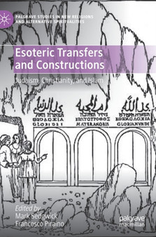 Esoteric Transfers and Constructions : Judaism, Christianity, and Islam