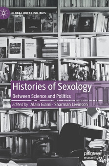 Histories of Sexology : Between Science and Politics