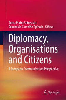 Diplomacy, Organisations and Citizens : A European Communication Perspective