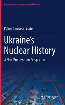 Ukraine???s Nuclear History : A Non-Proliferation Perspective
