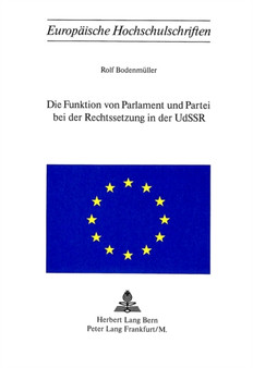 Die Funktion von Parlament und Partei bei der Rechtssetzung in der UdSSR