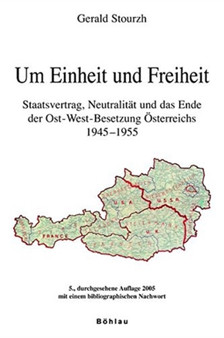 Studien zu Politik und Verwaltung : Staatsvertrag, NeutralitA??t und das Ende der Ost-West-Besetzung Asterreichs 1945-1955