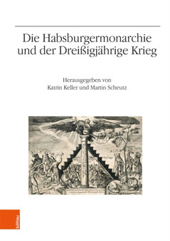 Die Habsburgermonarchie und der Dreissigjahrige Krieg
